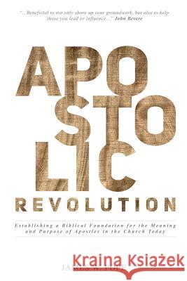 Apostolic Revolution James W Pope 9781365443107