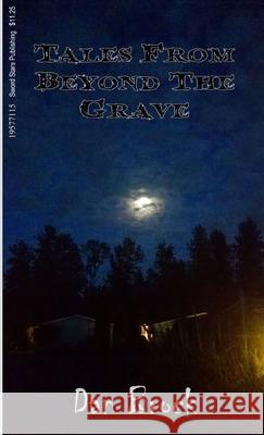 Tales From Beyond The Grave Dan Brock 9781365458194 Lulu.com