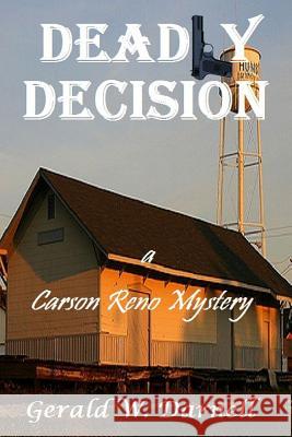 Deadly Decision Gerald Darnell 9781365459191
