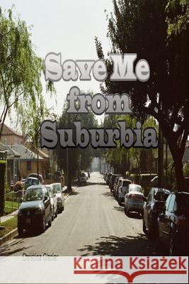 Save Me from Suburbia Christina Glazier 9781365460722