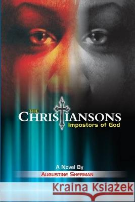 The Christiansons - Impostors of God Augustine Sherman 9781365479045