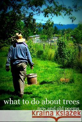 What to Do About Trees Risa Bear 9781365480201 Lulu.com