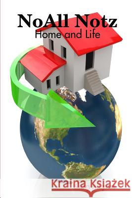 Noall Notz: Home and Life Sherry Adepitan 9781365491689 Lulu.com