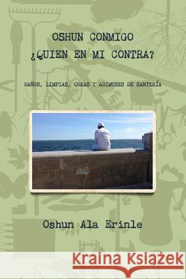 Oshun Conmigo Quien En Mi Contra Oshun Ala Erinle 9781365491924