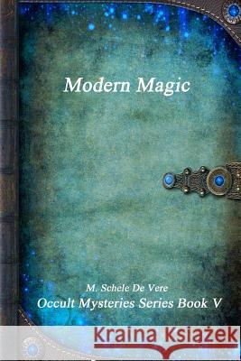 Modern Magic M. Schele D 9781365492501 Lulu.com