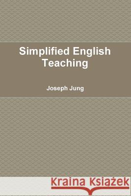 Simplified English Teaching Joseph Jung 9781365492679