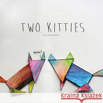Two Kitties Julia Crow Haberler 9781365493959