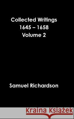 Collected Writings 1645 - 1658 Volume 2 Samuel Richardson 9781365496844 Lulu.com