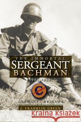 Immortal Sergeant Bachman John Green 9781365499173 Lulu.com