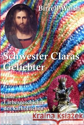 Schwester Claras Geliebter Birrell Walsh 9781365508363