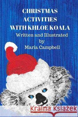 Christmas Activities with Khloe Koala Maria Campbell 9781365509735