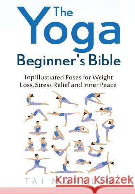 The Yoga Beginner's Bible Tai Morello 9781365512759