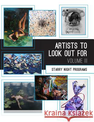 Artists to Look Out for - Volume 3 Starry Night Programs 9781365515958