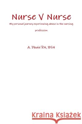 Nurse V Nurse A. Dhaie 9781365516979 Lulu.com