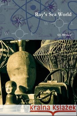 Ray's Sea World CL Bledsoe 9781365522420