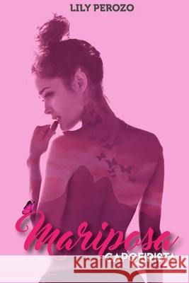 Mariposa Capoeirista Lily Perozo 9781365528255 Lulu.com