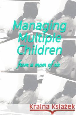 Managing Multiple Children Jerri B 9781365530166