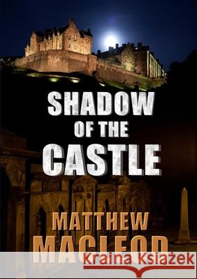 Shadow of the Castle Matthew Macleod 9781365541483