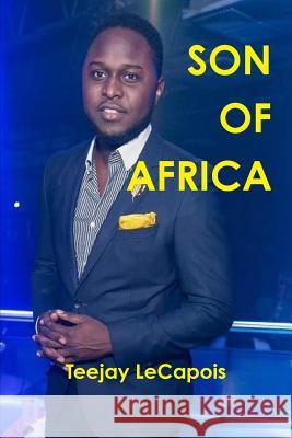 Son Of Africa Lecapois, Teejay 9781365546136 Lulu.com