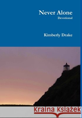Never Alone Devotional Kimberly Drake 9781365550980