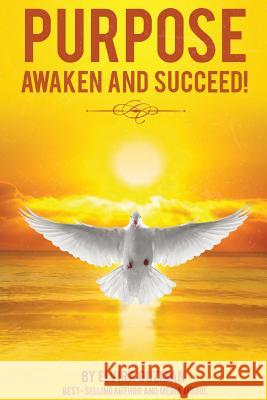 Purpose: Awaken and Succeed! Elvira Guzman 9781365558023