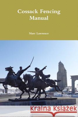Cossack Fencing Manual Marc Lawrence 9781365568619