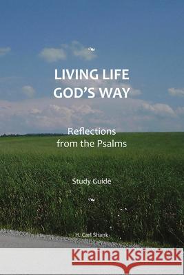 Living Life God's Way Carl Shank 9781365578816