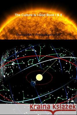 The Culture is I-God I & II Divine39 Allah 9781365583476 Lulu.com