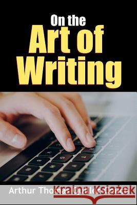 On the Art of Writing Arthur Thomas Quiller-Couch 9781365592706