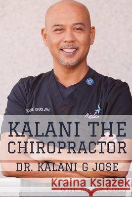 Kalani the Chiropractor Ross R. Olney 9781365597008