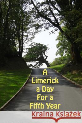 A Limerick a Day for a Fifth Year Kevin Ahern 9781365612602 Lulu.com