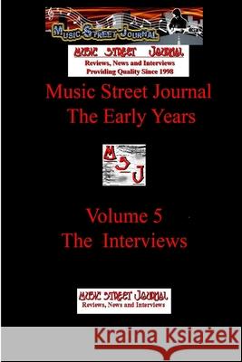 Music Street Journal: the Early Years Volume 5 - the Interviews Gary Hill 9781365613487 Lulu.com