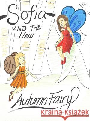 Sofia and the New Autumn Fairy Ivette Pelayo 9781365616013