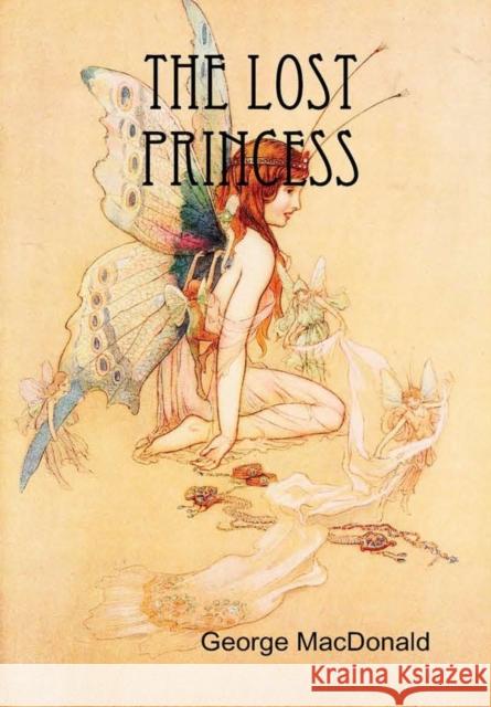 The Lost Princess George MacDonald 9781365619816 Lulu.com