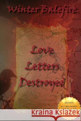 Love Letters Destroyed Winter Balefire 9781365624261