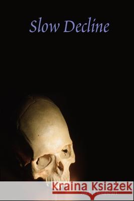 Slow Decline Jack Lionheart 9781365626715 Lulu.com