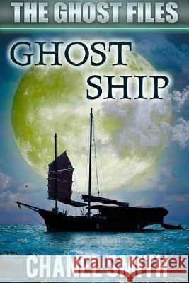 Ghost Ship Chanel Smith 9781365627071 Lulu.com