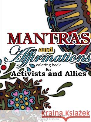 Mantras and Affirmations Coloring Book for Activists and Allies Bridget Owens 9781365627514