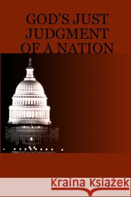 God's Just Judgment of a Nation James Tarter 9781365642753 Lulu.com