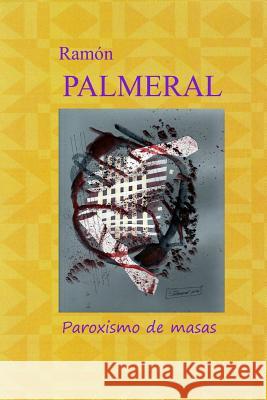 Ramon Palmeral. Pintor Ramon Fernandez Palmeral 9781365644702