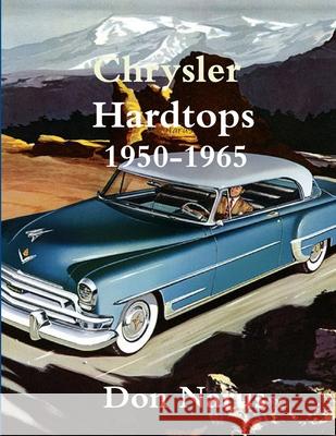 Chrysler Hardtops 1950-1965 Don Narus 9781365645396 Lulu.com