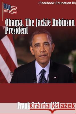 Obama, the Jackie Robinson President Frank Palacio 9781365647093