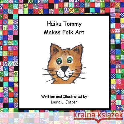 Haiku Tommy Makes Folk Art Laura Jasper 9781365649042