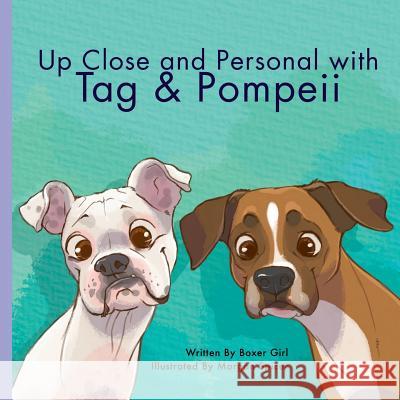 Up Close and Personal with Tag & Pompeii Boxer Girl 9781365650437