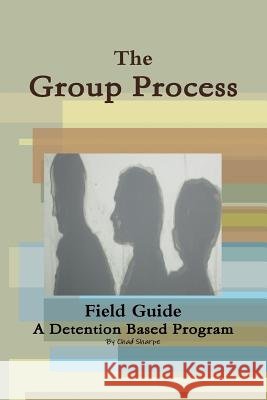 The Group Process Chad Sharpe 9781365650635