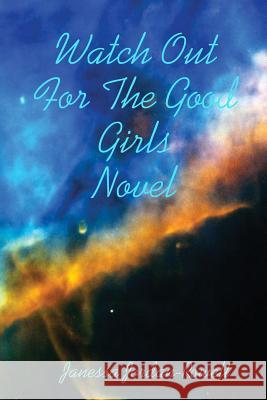 Watch Out For The Good Girls Jordan, Janessa 9781365651816