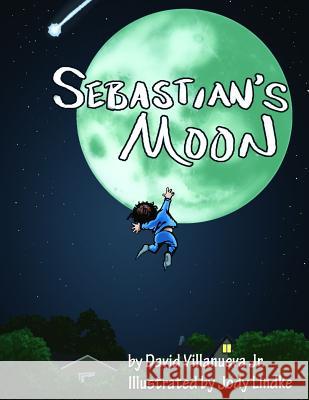 Sebastian's Moon David Villanueva Jr. 9781365651953