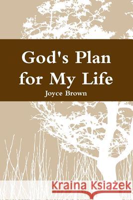 God's Plan for My Life Dr. Joyce Brown 9781365653735