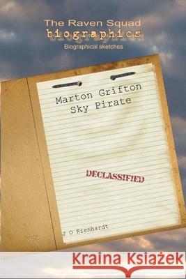 Marton Grifton, Sky Pirate J. O. Rienhardt 9781365654763 Lulu.com