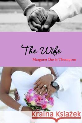 S.E.W (Supporting Every Woman) the Wife Margaret Davis-Thompson 9781365686535